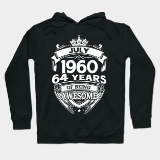 July 1960 64 Years Of Being Awesome 64th Birthday Hoodie